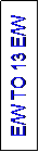 Text Box: E/W TO 13 E/W