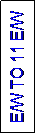 Text Box: E/W TO 11 E/W
