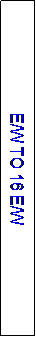 Text Box: E/W TO 16 E/W