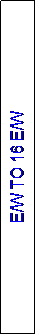 Text Box: E/W TO 16 E/W