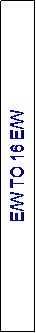 Text Box: E/W TO 16 E/W