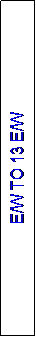 Text Box: E/W TO 13 E/W