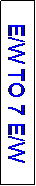 Text Box: E/W TO 7 E/W