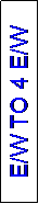 Text Box: E/W TO 12 E/W