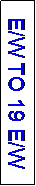 Text Box: E/W TO 19 E/W
