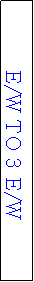 Text Box: E/W TO 3 E/W