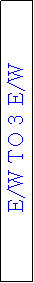 Text Box: E/W TO 3 E/W