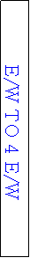 Text Box: E/W TO 4 E/W