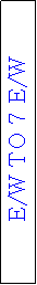 Text Box: E/W TO 7 E/W 