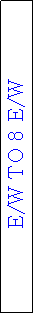 Text Box: E/W TO 8 E/W