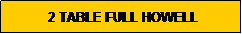 Text Box:  2 TABLE FULL HOWELL