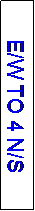 Text Box: E/W TO 4 N/S