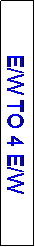 Text Box: E/W TO 4 E/W