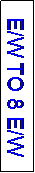 Text Box: E/W TO 8 E/W
