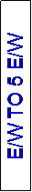 Text Box: E/W TO 5 E/W
