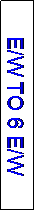 Text Box: E/W TO 6 E/W