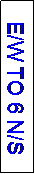 Text Box: E/W TO 6 N/S