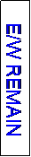 Text Box: E/W REMAIN