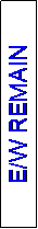 Text Box: E/W REMAIN