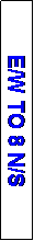Text Box: E/W TO 8 N/S