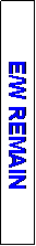 Text Box: E/W REMAIN