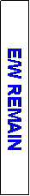 Text Box: E/W REMAIN