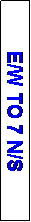 Text Box: E/W TO 7 N/S