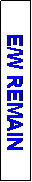 Text Box: E/W REMAIN