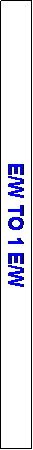 Text Box: E/W TO 1 E/W