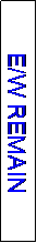 Text Box: E/W REMAIN