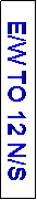 Text Box: E/W TO 12 N/S