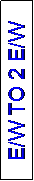 Text Box: E/W TO 2 E/W
