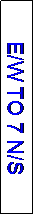 Text Box: E/W TO 7 N/S