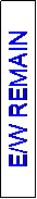 Text Box: E/W REMAIN