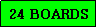 Text Box: 24 BOARDS