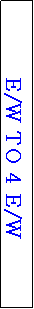 Text Box: E/W TO 4 E/W