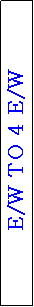 Text Box: E/W TO 4 E/W