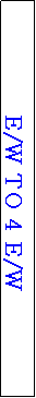 Text Box: E/W TO 4 E/W