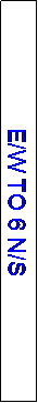 Text Box: E/W TO 6 N/S