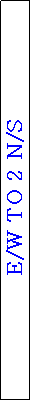 Text Box: E/W TO 2 N/S