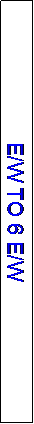 Text Box: E/W TO 6 E/W