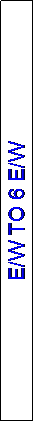 Text Box: E/W TO 6 E/W