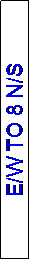 Text Box: E/W TO 8 N/S