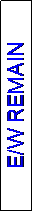 Text Box: E/W REMAIN