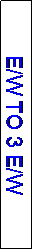 Text Box: E/W TO 3 E/W