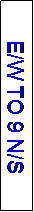 Text Box: E/W TO 9 N/S