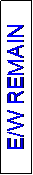 Text Box: E/W REMAIN