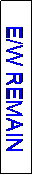 Text Box: E/W REMAIN