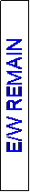 Text Box: E/W REMAIN