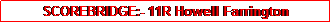 Text Box: SCOREBRIDGE:- 11R Howell Pairs 12 - 1 at Table 1 